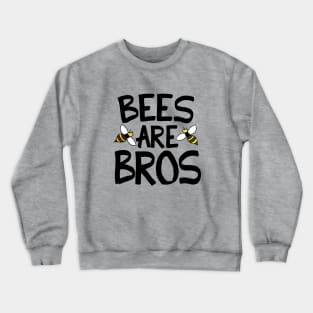 Bees are bros Crewneck Sweatshirt